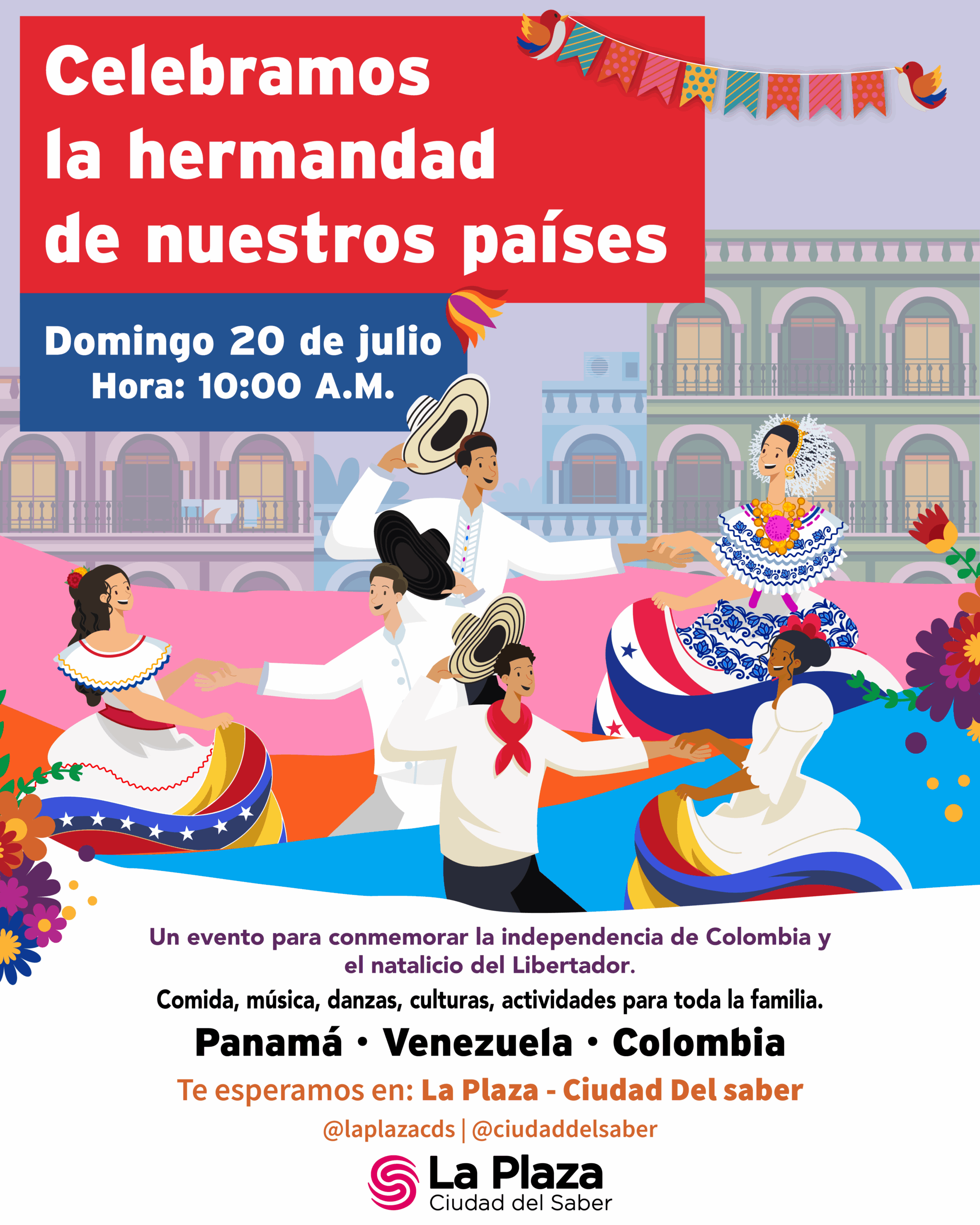Celebremos la hermandad de nuestros países: sabores, ritmos y tradiciones en La Plaza de Ciudad del Saber.