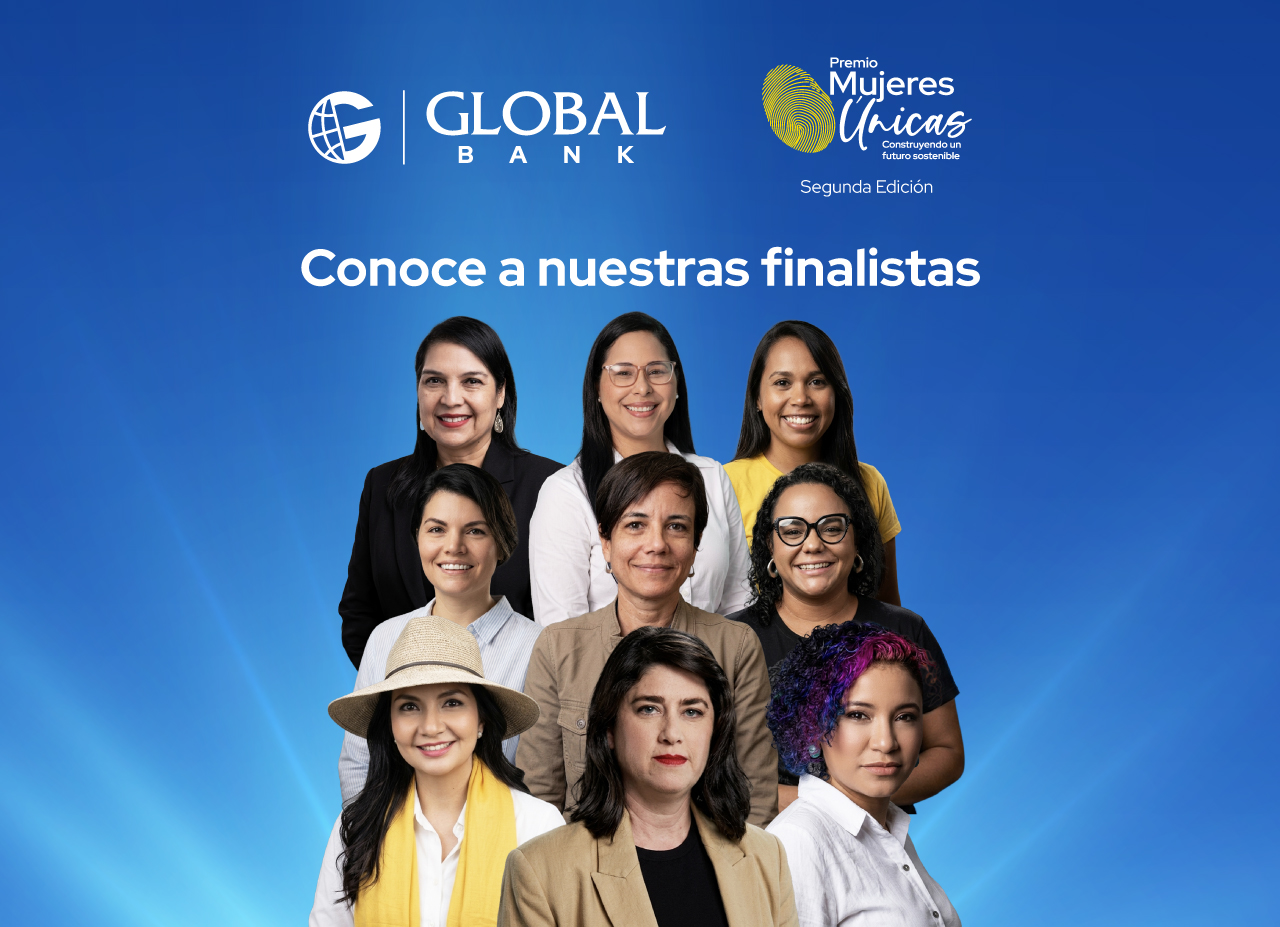 GLOBAL BANK ANUNCIA A LAS FINALISTAS DE LA SEGUNDA EDICIÓN DEL PREMIO “MUJERES ÚNICAS: CONSTRUYENDO UN FUTURO SOSTENIBLE”