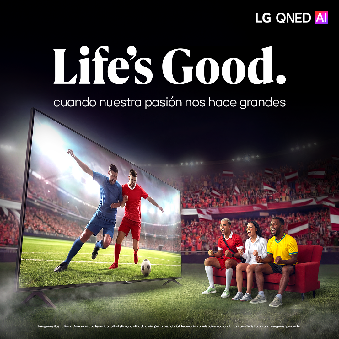 NUESTRA PASIÓN NOS HACE GRANDES: LG ACOMPAÑA LA PASIÓN DEL FÚTBOL DENTRO Y FUERA DE LA CANCHA